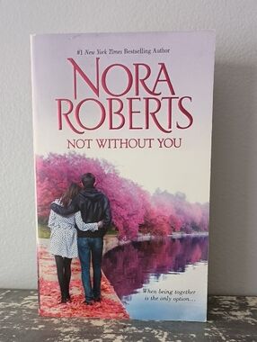 Nora Roberts, Not Without You, Paperback Novel